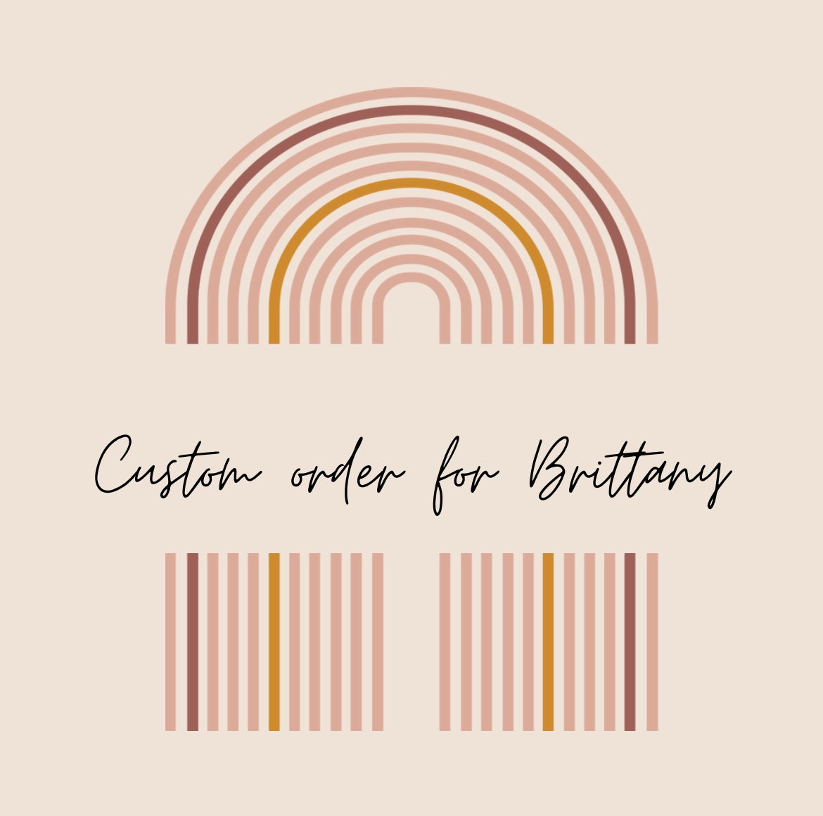 Custom Order - Brittany